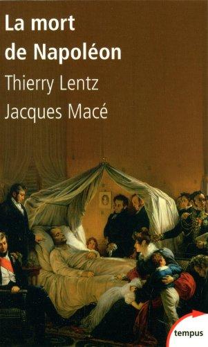 La mort de Napoléon : mythes, légendes et mystères