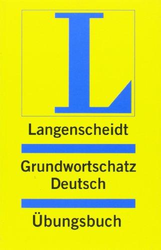 Langenscheidt Grundwortschatz Deutsch - Übungsbuch: einsprachig Deutsch