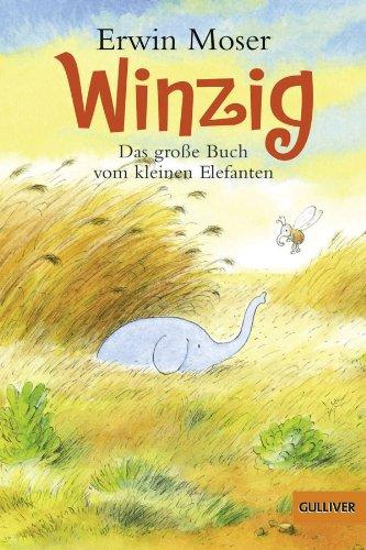 Winzig. Das große Buch vom kleinen Elefanten: Vierfarbiges Bilderbuch (Gulliver)