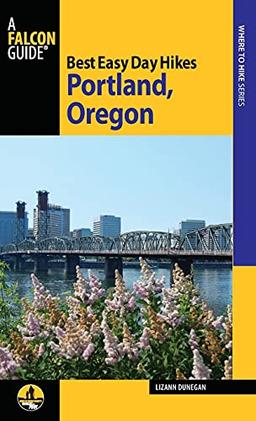 Best Easy Day Hikes Portland, Oregon, Third Edition (Falcon Guides: Where to Hike: Best Easy Day Hikes)