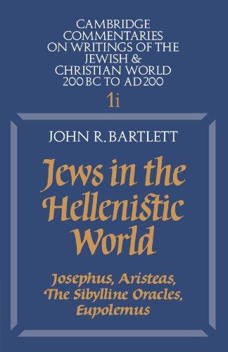 Jews in the Hellenistic World: Josephus, Aristeas, The Sibylline Oracles, Eupolemus: Volume 1, Part 1: Josephus, Aristeas, the Sibylline Oracles, ... of the Jewish and Christian World, Band 1)