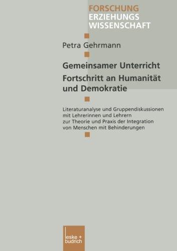 Gemeinsamer Unterricht - Fortschritt an Humanität und Demokratie (Forschung Erziehungswissenschaft)