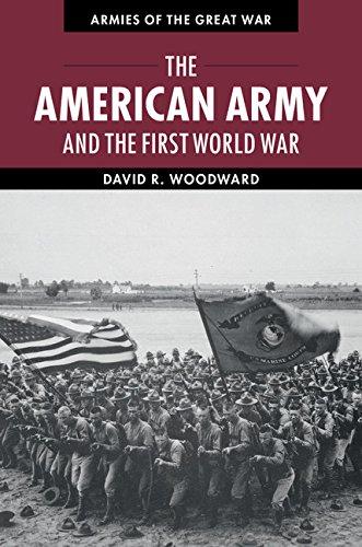 The American Army and the First World War (Armies of the Great War)