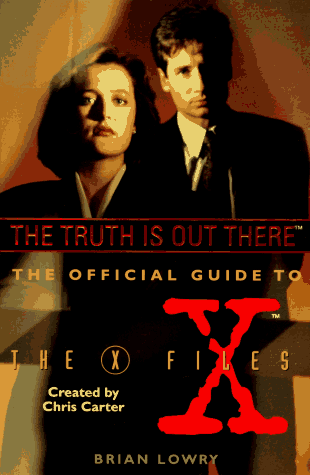 The Truth Is Out There: The Official Guide to the X Files, volume one