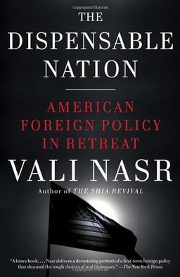 The Dispensable Nation: American Foreign Policy in Retreat