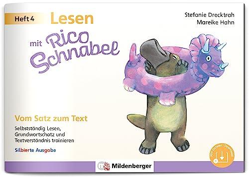 Lesen mit Rico Schnabel, Heft 4: Vom Satz zum Text - silbierte Ausgabe: Selbstständig Lesen, Grundwortschatz und Textverständnis trainieren (Rico Schnabel: Übungshefte Deutsch)