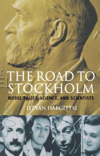 The Road to Stockholm: Nobel Prizes, Science and Scientists (Oxford Paperbacks)