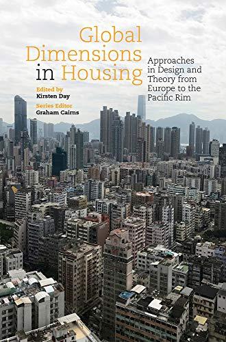 Global Dimensions in Housing: Approaches in Design and Theory from Europe to the Pacific Rim (Housing the Future)