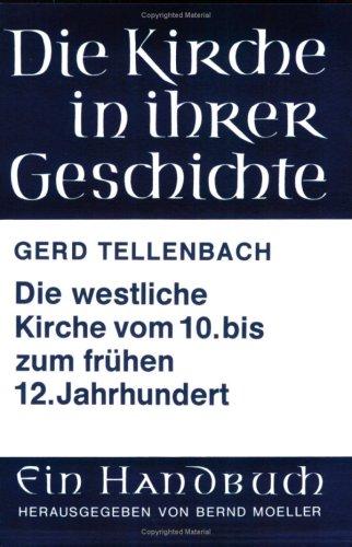 Die westliche Kirche vom 10. bis zum frühen 12. Jahrhundert (Die Kirche in Ihrer Geschichte)