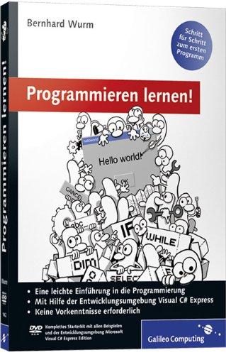 Programmieren lernen!: Schritt für Schritt zum ersten Programm (Galileo Computing)