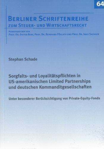 Sorgfalts- und Loyalitätspflichten in US-amerikanischen Limited Partnerships und deutschen Kommanditgesellschaften - Unter besonderer Berücksichtigung von Private-Equity-Fonds