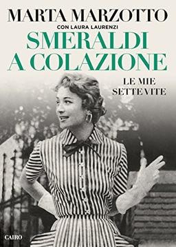 Smeraldi a colazione. Le mie sette vite