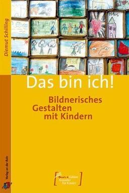 Muse Edition - Künstler für Kinder- Das bin ich!: Bildnerisches Gestalten mit Kindern