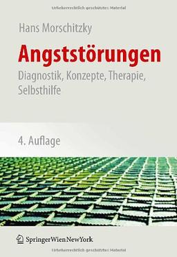 Angststörungen: Diagnostik, Konzepte, Therapie, Selbsthilfe