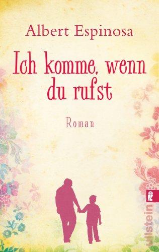 Ich komme, wenn du rufst: Roman