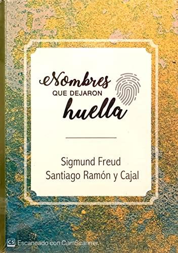 Freud-Ramón y Cajal (Nombres que dejaron huella)