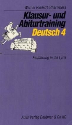 Klausur- und Abiturtraining Deutsch, Bd.4, Einführung in die Lyrik