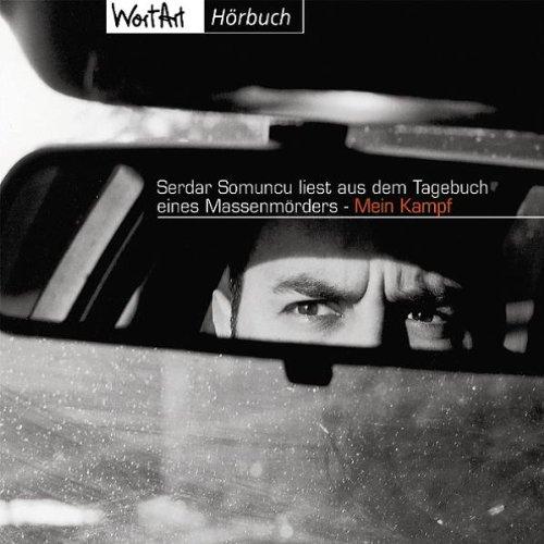 Serdar Somuncu liest aus dem Tagebuch eines Massenmörders - Mein Kampf. CD. Dramatisierte, kommentierte, satirische Lesung.