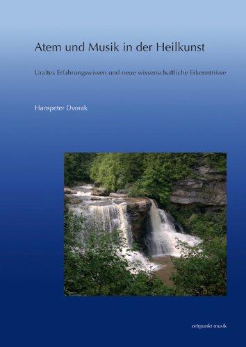 Atem und Musik in der Heilkunst: Uraltes Erfahrungswissen und neue wissenschaftliche Erkenntnisse (zeitpunkt musik)