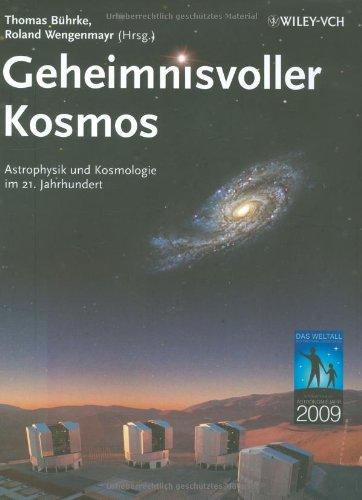 Geheimnisvoller Kosmos: Astrophysik und Kosmologie im 21. Jahrhundert