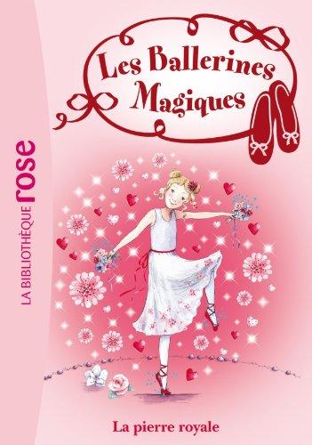 Les ballerines magiques. Vol. 9. La pierre royale