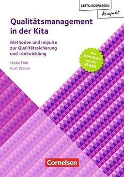 Leitungswissen kompakt / Qualitätsmanagement in der Kita: Methoden und Impulse zur Qualitätssicherung und -entwicklung. Buch: Methoden und Impulse zur Qualittssicherung und -entwicklung