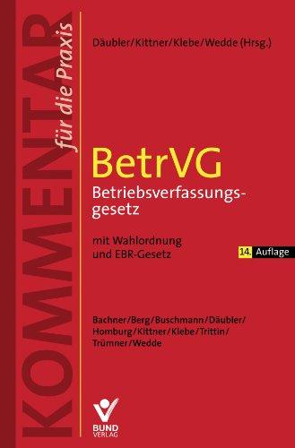 BetrVG Betriebsverfassungsgesetz: mit Wahlordnung und EBR-Gesetz (Kommentar für die Praxis)