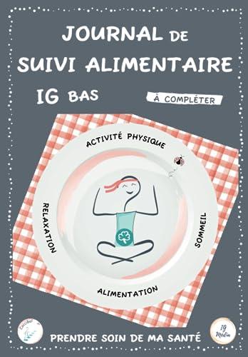 Journal de suivi alimentaire IG Bas: Agenda bien-être indice glycémique bas - Carnet de remise en forme - Plus de 100 pages en couleurs - 8 Semaines