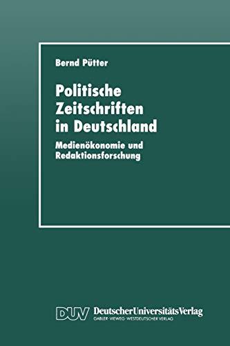 Politische Zeitschriften in Deutschland. Medienökonomie und Redaktionsforschung