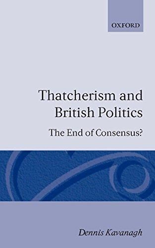 Thatcherism and British Politics: The End of Consensus?