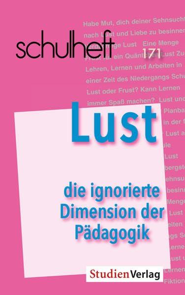 schulheft 3/18 - 171: Lust – die ignorierte Dimension der Pädagogik