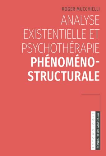 Analyse existentielle et psychothérapie phénoméno-structurale