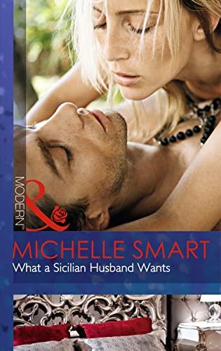 What A Sicilian Husband Wants (The Irresistible Sicilians, Band 1)