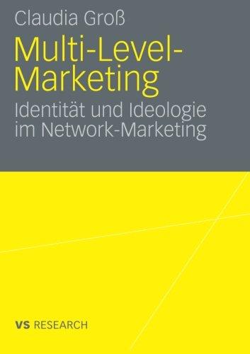 Multi-Level-Marketing: Identität und Ideologie im Network-Marketing (German Edition)