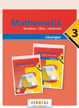 Mathematik 3. Verstehen + Üben + Anwenden. Lösungen