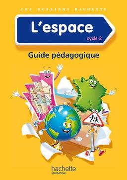 L'espace, cycle 2 : guide pédagogique