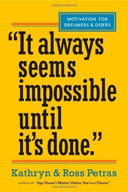 It Only Seems Impossible Until It's Done