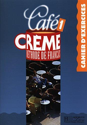 Café crème 1, méthode de français : cahier d'exercices