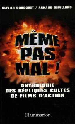 Même pas mal ! : petite anthologie des répliques cultes de films d'action