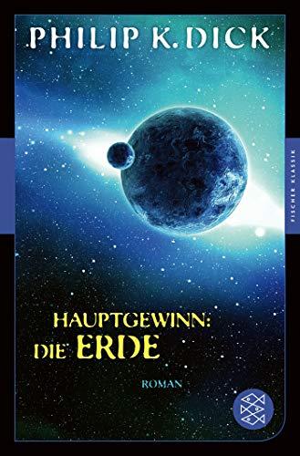 Hauptgewinn: die Erde: Roman (Fischer Klassik)