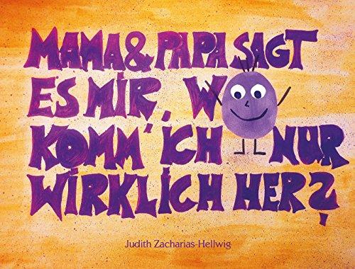 Mama & Papa, sagt es mir, wo komm' ich nur wirklich her?: Adoption, Adoptivkind, Pflegekind, Herkunftsfamilie