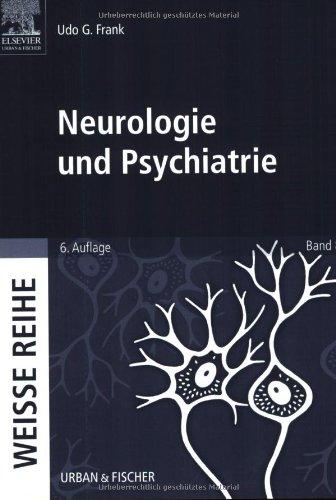 Neurologie und Psychiatrie: WEISSE REIHE Band 8