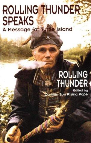 Rolling Thunder Speaks: A Message for Turtle Island