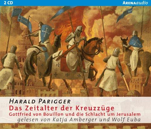 Das Zeitalter der Kreuzzüge: Gottfried von Bouillon und die Schlacht um Jerusalem