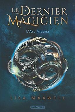 Le dernier magicien. Vol. 1. L'ars arcana