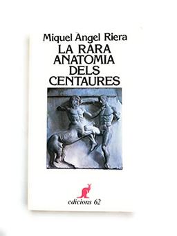 La rara anatomia dels centaures (El Cangur)