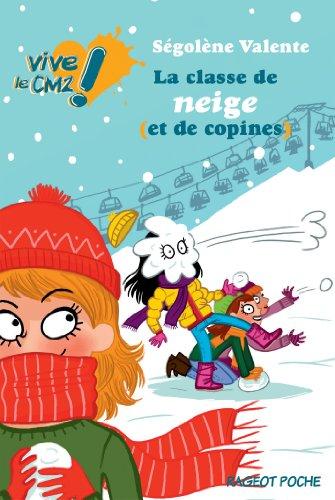 Vive le CM2 !. La classe de neige (et de copines)