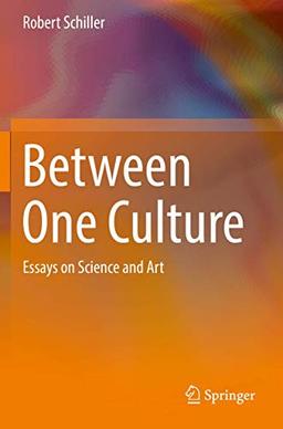 Between One Culture: Essays on Science and Art