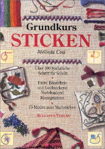 Grundkurs Sticken. Über 100 Stickstiche Schritt für Schritt