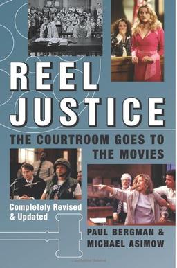 Reel Justice: The Courtroom Goes to the Movies